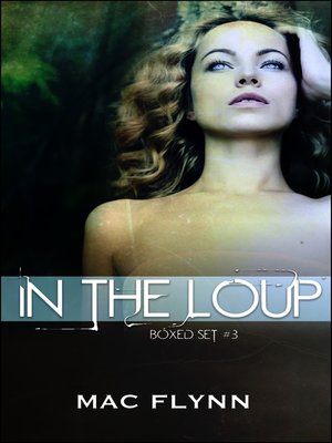 cover image of In the Loup Boxed Set #3 (Werewolf Shifter Romance)